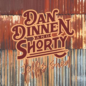 Dan Dinnen & Shorty - Jeff's Shed