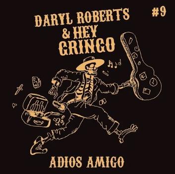 Daryl Roberts & Hey Gringo - Adios Amigo